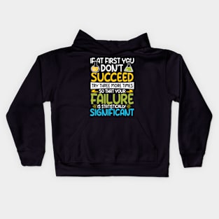 If At First You Don't Succeed Try Three More Times - Funny Science Kids Hoodie